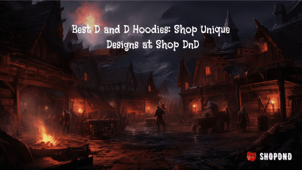A dark medieval town with a text promoting Shop DND best d and d hoodies, and the shops best designs.